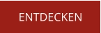 ENTDECKEN