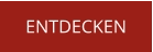 ENTDECKEN