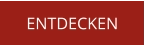 ENTDECKEN