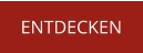 ENTDECKEN