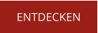 ENTDECKEN