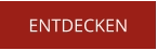 ENTDECKEN